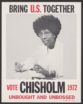 A campaign poster reads "Vote Shirley CHISHOLM 1972. Unbought and Unbossed."